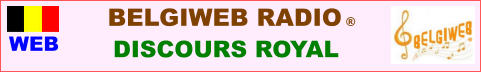 WEB BELGIWEB RADIO �        DISCOURS ROYAL