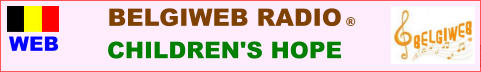 WEB BELGIWEB RADIO �        CHILDREN'S HOPE